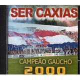Cd Ser Caxias Campeão Gaúcho De 2000