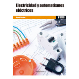 Electricidad Y Automatismos Electricos - Escobar,miquel