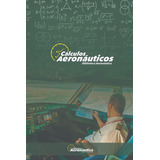 Libro: Cálculos Aeronáuticos (spanish Edition)