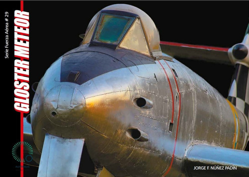 Gloster Meteor, De Jorge Nuñez Padín. Editorial Jorge Félix Núñez Padin, Tapa Blanda, Edición 1a En Español, 2023