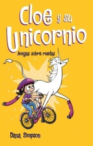 Cloe Y Su Unicornio 2- Amigas Sobre Ruedas