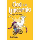 Cloe Y Su Unicornio 2- Amigas Sobre Ruedas