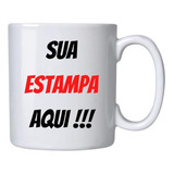 Caneca Sua Arte Aqui Frete Rápido