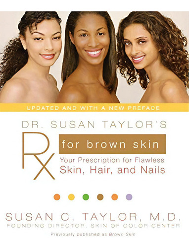 Dr. Susan Taylorøs Rx For Brown Skin: Your Prescription For Flawless Skin, Hair, And Nails, De Taylor, Susan C.. Editorial Amistad Press, Tapa Blanda En Inglés