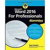 Word 2016 For Professionals For Dummies (for Dummies (comput