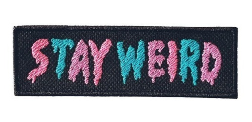 Patch Bordado Moda Alternativa Rock Stay Weird