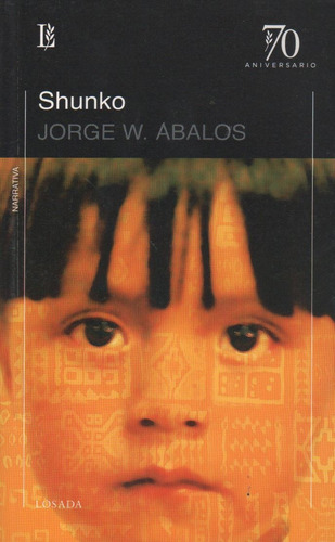 Shunko - Jorge Abalos (70a. Aniversario) Losada, De Abalos, Jorge. Editorial Losada, Tapa Blanda En Español, 2010