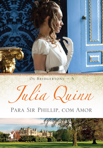 Livro Para Sir Phillip, Com Amor (os Bridgertons  Livro 5