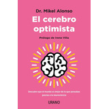 Libro El Cerebro Optimista - Alonso, Mikel