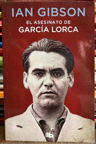 El Asesinato De Garcia Lorca - Ian Gibson