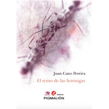 Libro El Reino De Las Hormigas - Cano Pereira, Juan