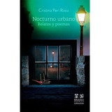 Nocturno Urbano - Relatos Y Poemas - Cristina Peri Rossi, De Peri Rossi, Cristina. Editorial Fondo De Cultura Económica, Tapa Blanda En Español