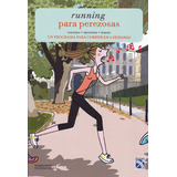 Running Para Perezosas. Un Programa Para Correr En 4 Semana, De Marie Poirier, Soledad Bravi. 9584243119, Vol. 1. Editorial Editorial Grupo Planeta, Tapa Blanda, Edición 2015 En Español, 2015