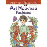 Creative Haven Art Nouveau Fashions Coloring Book, De Ming-ju Sun. Editorial Dover Publications Inc., Tapa Blanda En Inglés