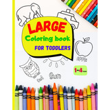 Libro: Libro De Colorear Grande Para Niños Pequeños- Dibujos