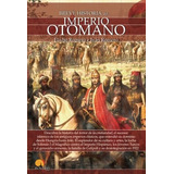 Libro : Breve Historia Del Imperio Otomano  - Eladio Rome...