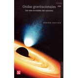 Ondas Gravitacionales. Las Olas Invisibles Del Universo, De Hacyan, Shahen. Editorial Fce (fondo De Cultura Economica) En Español