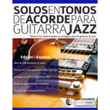 Libro Solos Tonos Acorde Guitarra Jazz: Spanish Edition