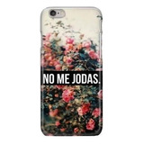 Funda Celular No Me Jodas Rosas En Perra Mujer Toda Marca *