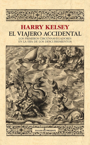 El Viajero Accidental Harry Kelsey Editorial Pasado Presente