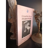 Creación De Un Personaje - Constantin Stanislavski - Libro