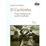 El Cachimbo. Danza Tarapaqueña De Pueblos Y Quebradas, De Loyola Palacios, Margot. Editorial Pontificia Universidad Católica Valparaiso, Tapa Dura, Edición 1 En Español, 2017