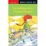 Problemas De La Princesa Pistacho, Los - Gay, Marie-, De Gay, Marie-louise. Editorial Unaluna En Español