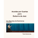 Libro: Acordes Por Cuartas Para Guitarra De Jazz. Los Apunte