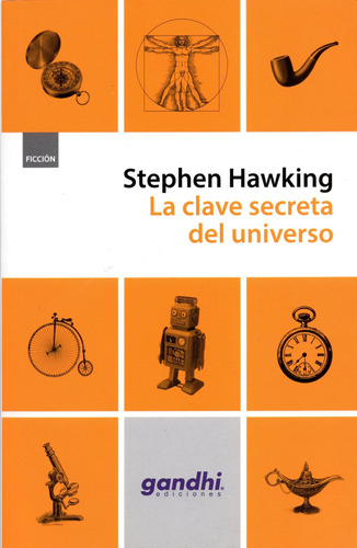 La Clave Secreta Del Universo - Stephen Hawking - Gandhi 