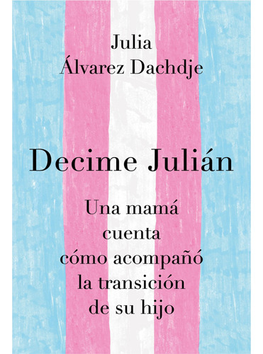 Decime Julián - Julia Alvarez Dachdje - Aguilar