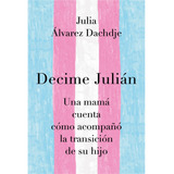 Decime Julián - Julia Alvarez Dachdje - Aguilar