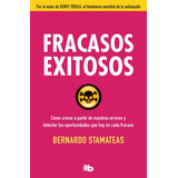 Fracasos Exitosos, De Stamateas, Bernardo. Editorial B De Bolsillo (ediciones B), Tapa Blanda En Español