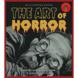 Libro The Art Of Horror: An Illustrated History Nuevo