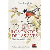 Cantos De Las Aves, Los. El Orfeon Olvidado, De Langlois, Dave. Editorial Tundra Ediciones En Español