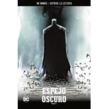 Pack Batman, La Leyenda #26 Y 36: Espejo Oscuro Partes 1 Y 2