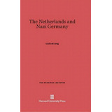 The Netherlands And Nazi Germany, De Louis De Jong. Editorial Harvard University Press, Tapa Dura En Inglés