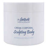 Sculpting Body Crema Reafirmante/reductiva Dr Fontbote 500g