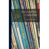 Libro Enchanted Caravan - Butters, Dorothy Gilman 1923-