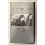 Wilson Phillips - So Far. Vhs Original Inglés. Impecable!