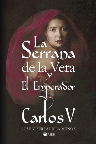 La Serrana De La Vera Y El Emperador Carlos V