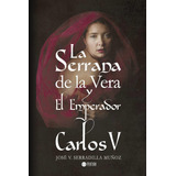 La Serrana De La Vera Y El Emperador Carlos V