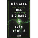 Mas Alla Del Big Bang - Agullo, Ivan