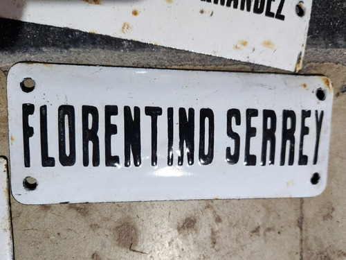 Cartel Antiguo Enlozado De Calle Florentino Serrey