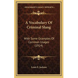 Libro A Vocabulary Of Criminal Slang : With Some Examples...