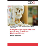 Libro: Computación Aplicada A La Medicina: Trazados Cefalomé