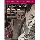 La Habitacion De Hierro: Breve Antología De La Prosa China (1902-1944), De Miguel Angel Petrecca. Editorial Lom, Tapa Blanda En Español, 2023