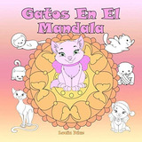 Libro: Gatos En El Mandala: Un Libro Para Colorear Para Niño