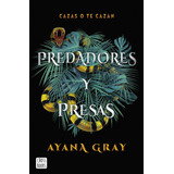 Predadores Y Presas - Gray, Ayana  - *