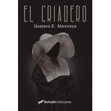 El Criadero - Abrevaya, Gustavo Eduardo