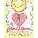Libro Stevie Rose The Brave - O'donohue B. S. E. M. S. E....
